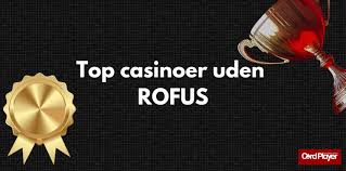 Casino Uden for Rofus Find De Bedste Udenlandske Muligheder